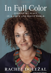This is an image of "In Full Color", a book by Rachel Dolezal